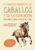 EL FABULOSO MUNDO DE LOS CABALLOS Y DE LA EQUITACIÓN PARA NIÑOS Y NIÑAS A PARTIR DE 7 AÑOS: Libro ilustrado sobre caballos y ponis para descubrir el … con juegos, actividades y cuestionarios.